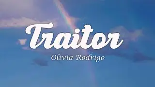 Olivia Rodrigo - traitor (Lyrics)