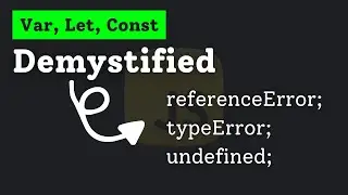 JavaScript Variables: Var, Let, and Const Demystified 