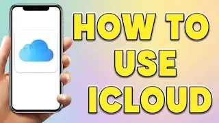 How To Use iCloud | iCloud Tutorial for Beginners | How Do I use iCloud