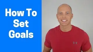 How To Set Goals | Stop Struggling With Procrastination And Get Clear On What You Want To Achieve