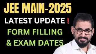 📌 LATEST UPDATE ❗ Form Filling & Exam Dates 📣  JEE Main - 2025 ⚠️ 