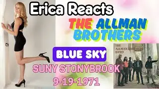 Erica Reacts LIVE! - Allman Brothers -  Blue Sky - SUNY STONYBROOK 1971