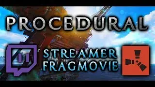 'PROCEDURAL' - Rust Streamer Fragmovie