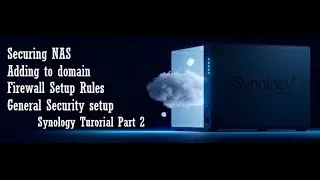 Synology DS3622xs+ / Firewall , Adding to domain and more - Synology Tutorial Part 2