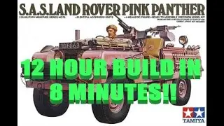 Tamiya  - Timelapse - 1:35 SAS Pink Panther Land Rover -  12 Hour build in 8 Minutes!!