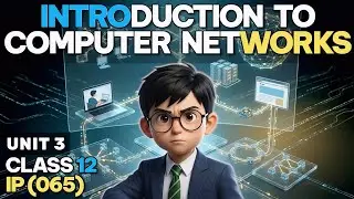 Introduction To Computer Networks | Class 12 IP Unit 3 | Informatics Practices One Shot 