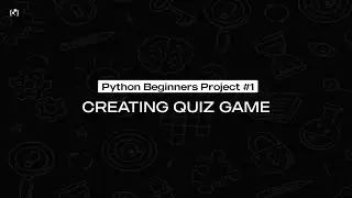Creating Quiz Game | Python Beginners Projects #01