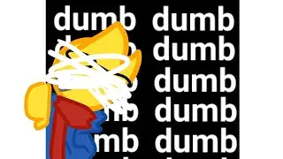 dumb dumb meme // remake // !! cringe warning!! //