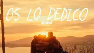 ERRECÉ - OS LO DEDICO