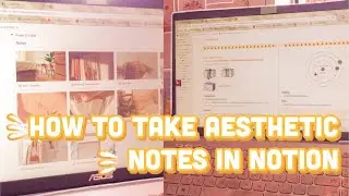 HOW I USE NOTION TO TAKE NOTES I Taking aesthetic notes in Notion (Digital note taking)