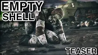 Empty shell - Teaser (Stalker-story)