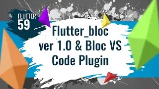 FLUTTER 59. Flutter_bloc ver 1.0 & Bloc Visual Studio Code Plugin
