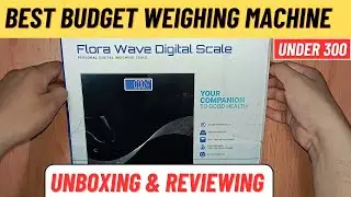 Best Budget Weighing Machine for Home Unboxing and Review