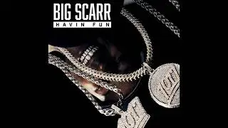 Big Scarr - Havin Fun [Instrumental]