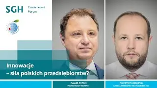 Czwartkowe Forum SGH #35: Innowacje – siła polskich przedsiębiorstw?