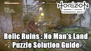 Relic Ruins : No Man's Land Puzzle Solution Guide l Horizon Forbidden West