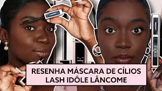 RESENHA MÁSCARA DE CÍLIOS LASH IDÔLE DA LANCÔME SERÁ QUE É BOA?  - FRANCINE MONTEIRO