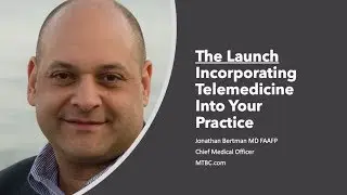 The Launch: Successfully deploying and integrating Telemedicine into my practice