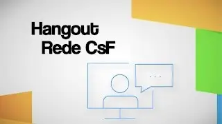 O Hangout Rede CsF voltou!