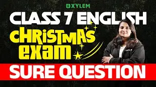 Class 7 Christmas Exam : English | Sure Question | Xylem Class 7