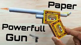 How To Make A Paper Powerfull Gun