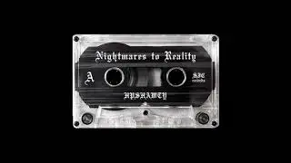 HPSHAWTY - NIGHTMARES TO REALITY (FULL STREAM)