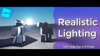 How To Make Realistic Lighting in Roblox Studio (Updated)