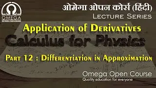 Calculus for Physics Part 12 | Differentiation in Approximation