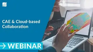 How Engineers Are Staying Competitive with CAE & Cloud-Based Collaboration I CAE 2020