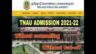 TNAU ADMISSION 2021-22/ WITHOUT CUTOFF/ WITHOUT COUNSELLING/ BSC AGRICULTURE
