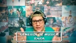 LOS GÉNEROS DE MÚSICA MAS RARA DEL MUNDO