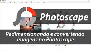 Redimensionando e convertendo imagens no Photoscape