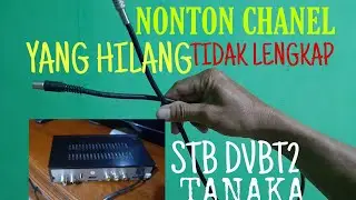 NONTON CHANEL YG HILANG TIDAK LENGKAP/TV ANALOG  STB DVBT2 TANAKA