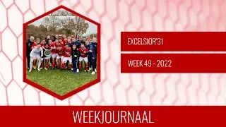 Excelsior'31 Weekjournaal - Week 49 (2022)