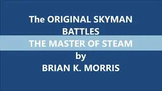 The Original Skyman Battles the Master of Steam Novel Trailer