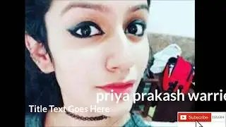 Priya prakash varrier full viral biodata 2018 malayalam actress | priya prakash full bio graphy