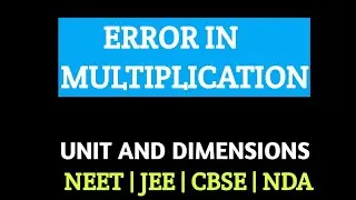 Error in product | Error Analysis | Unit and dimension | class 11 | #neet #jee @PHYSICSDONE