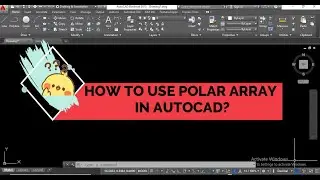 HOW TO USE POLAR ARRAY IN AUTOCAD?