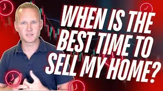 When Exactly is the Best Time to Sell My Home?