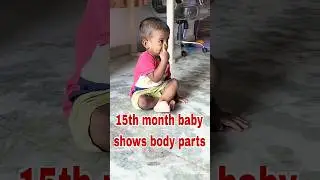 15th month baby shows body parts #cute #baby