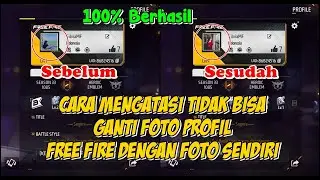 Cara Mengatasi Tidak Bisa Ganti Foto Profil Free Fire Pakai Foto Sendiri