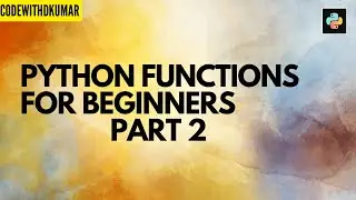 Python Functions | python functions for beginners| python functions and return | lambda functions