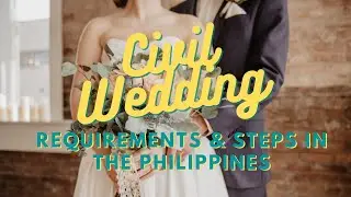 Philippine Wedding Requirements and Steps: Civil Wedding