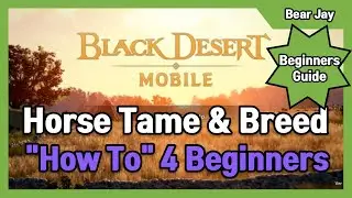 [Global] Black Desert Mobile - Horse Tame and Breed
