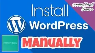 Manual Installation of WordPress (000webhost Demo) - Step By Step Guide | Executables