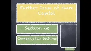 Further issue of share | Section 62 | Company Law