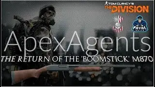 The Division 1.8.2 | RETURN OF THE M870 aka DA BOOMSTICK