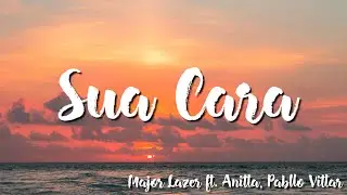 Sua Cara - Major Lazer  Ft. Anitta, Pabllo Vittar ( Lyrics )
