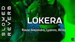 Rauw Alejandro, Lyanno, Brray - LOKERA (s l o w e d + r e v e r b)