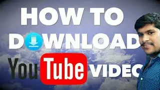 HOW TO DOWNLOAD YOUTUBE VIDEOS IN MOBILE